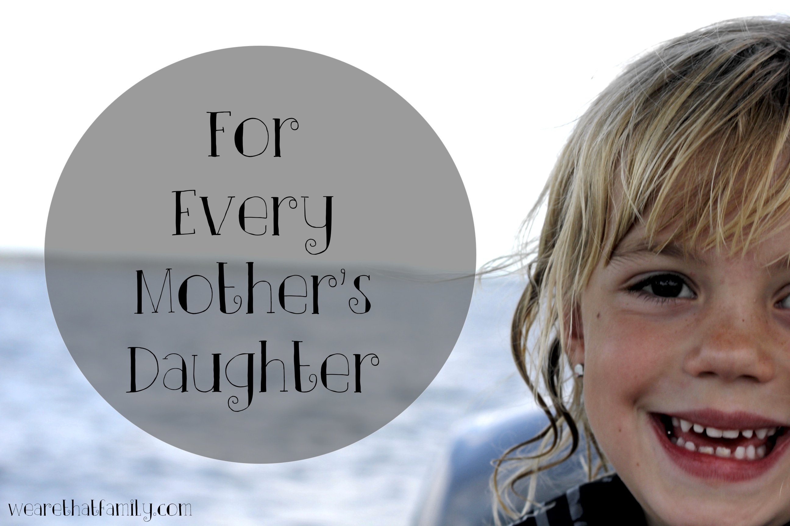For Every Mother’s Daughter