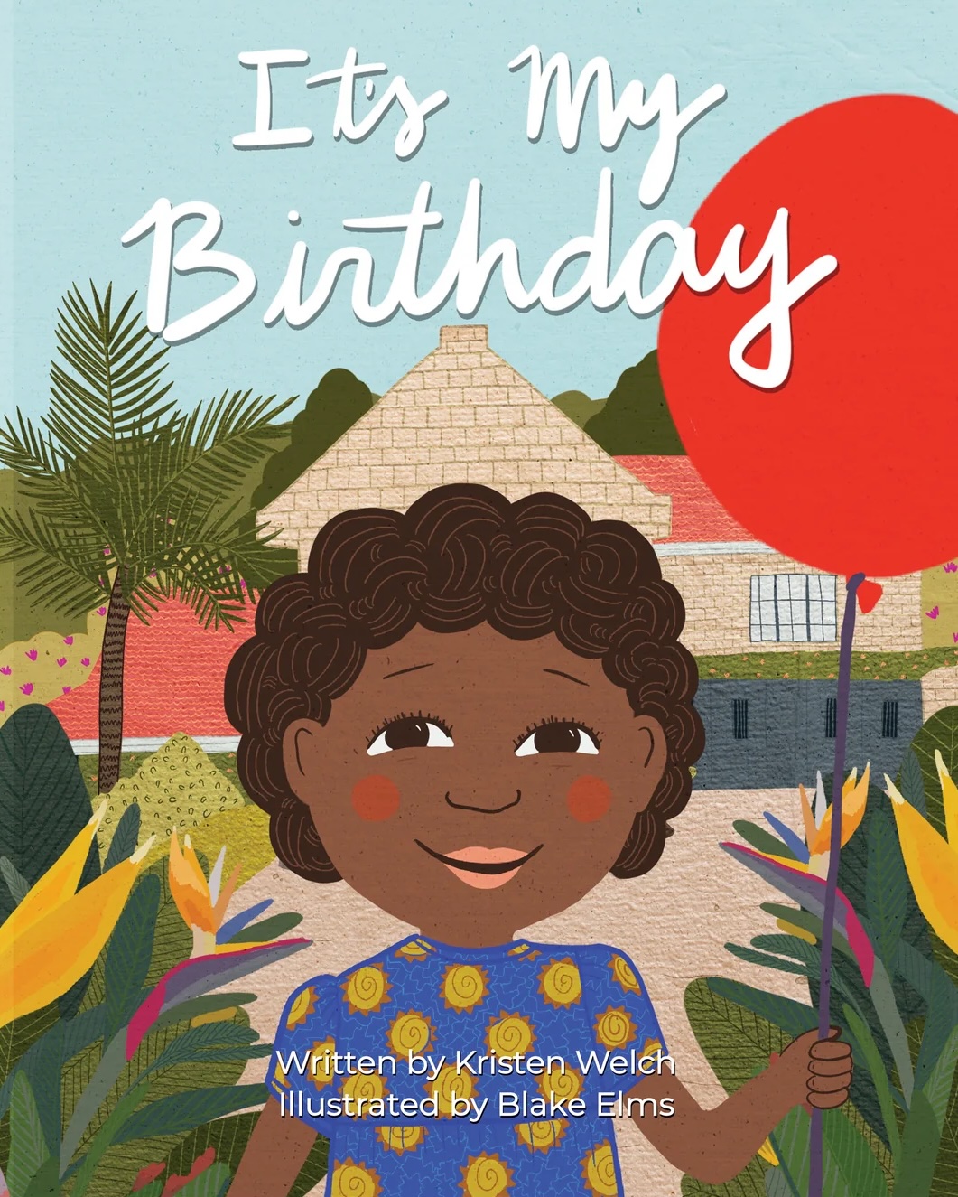 It's My Birthday Children's Book by Kristen Welch